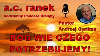 1879. Bóg wie czego potrzebujemy! – Pastor Andrzej Cyrikas #chwe #andrzejcyrikas