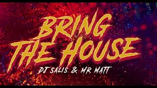 DJ SALIS & MR MATT - BRING THE HOUSE ( ORIGINAL MIX )