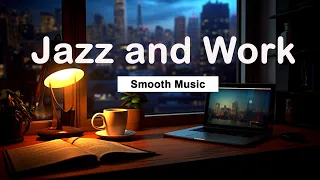 Jazz and Work Harmony: Smooth Music for a Productive Day | Jazz Work Vibes