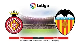 Girona vs Valencia | La Liga 10-03-2019