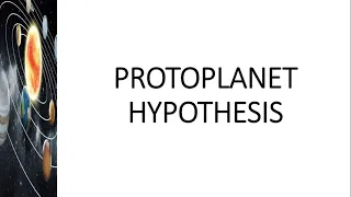 Lesson 2: Origin of the Universe - Protoplanet Hypothesis