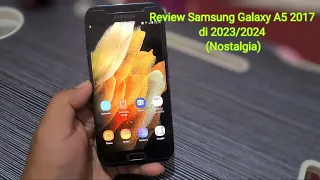 Review Samsung A5 2017 di tahun 2024