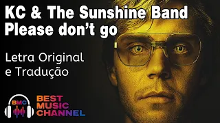 Please don't go (Música da série "Dahmer: Um Canibal Americano") - Letra e Tradução