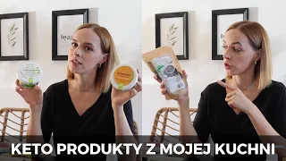 KETO PRODUKTY - nowości i te, które stosuję od dawna