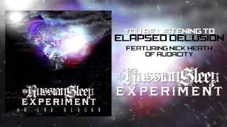 The Russian Sleep Experiment - "Elapsed Delusion" (Ft. Nick Heath of Audacity)