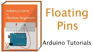 Floating Pins, Pull-Up Resistors and Arduino