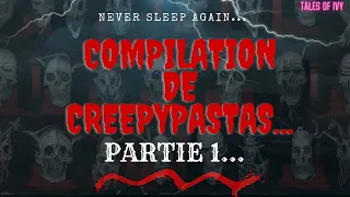 CREEPYPASTA FR : COMPILATION DE CREEPYPASTA... PARTIE 1