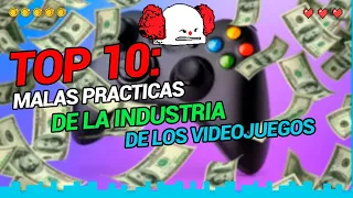 TOP 10 Malas practicas de la industria de los videojuegos