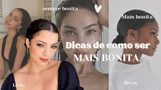 COMO SER UMA MULHER MAIS BONITA| Dicas de como ser mais bonita ✨