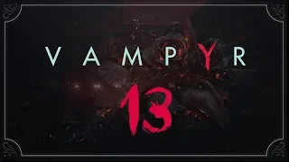 Vampyr ★ 13: Ночлежка