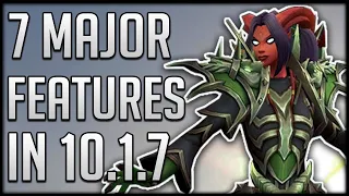 7 MAJOR Features Coming in Patch 10.1.7 'Fury Incarnate' | WoW Dragonflight