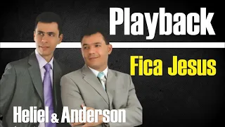 FICA JESUS VERSÃO HELIEL & ANDERSON PLAYBACK