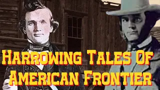 Harrowing Tales From American Frontier That Will Shock You