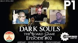 Crit Camp Dark Souls: The Board Game EP2 - P1