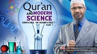 The Qur'an and Modern Science - Compatible or Incompatible? by Dr Zakir Naik | Part 1