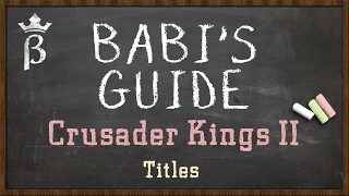 Granting and managing Titles - How to play Crusader Kings II