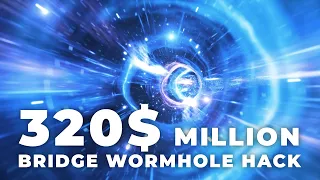 What's The 320$ Million Bridge Wormhole Hack About? Explained With Simple Animations