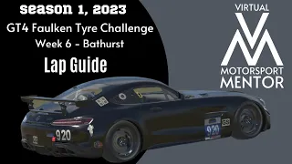 iRacing GT4 Falken Tyre Challenge - Track Guide - Bathurst - Week 6, Season 1 2023