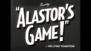 【The Living Tombstone】Alastor's Game「Without the Rock Parts EDIT」