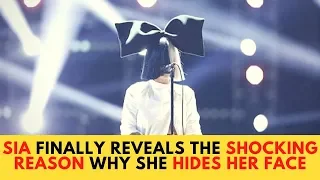 Sia Finally Reveals The Shocking Reason Why She Hides Her Face