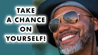 Take a Chance on Yourself! | Dr. Manny Scott