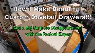 How I Make Awesome Custom Dovetail Drawers!  With Tons of Tips Along the Way.