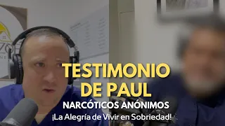 Testimonio de Recuperación: Invitado Paul de Narcóticos Anónimos