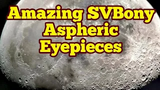 Amazing SVBony Aspheric 62° Eyepieces: Observing The Moon/Versus Meade Plossl & Baader Classic Ortho