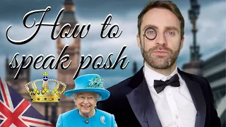 How to Speak Like a POSH BRITISH Person
