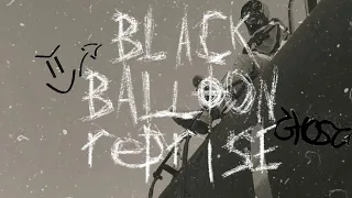 Black Balloon Reprise| @isthisheartless & @shwayzesamurai