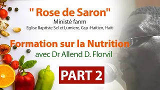 La Nutrition Part 2 / Ministè Fanm EBSEL "Rose de Saron" avec Dr Allend F. DORVIL