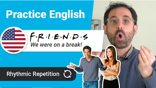 Practice English with FRIENDS - WE WERE ON A BREAK! | Shadowing Technique |