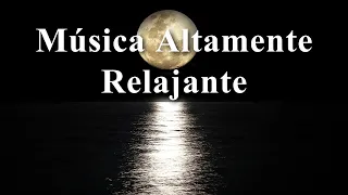 😴Música Relajante para DORMIR Rápidamente Toda la Noche | Descanso Profundo