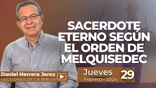 DANIEL HERRERA | LECCIÓN ESCUELA SABÁTICA | FEBRERO 29 -2024