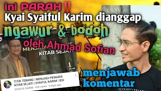 menjawab Ahmad Sofian yg NEKAD ngatain "Kyai Syaiful Karim" N64WUR & B0D0H.