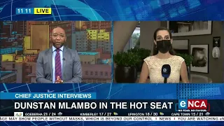Chief Justice interviews | Dunstan Mlambo in the hot seat