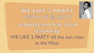 Big Bang - We Like 2 Party Lyrics (Hangul, Romanization & picture-coded member parts)