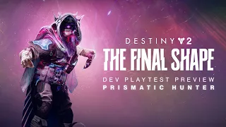 Destiny 2: The Final Shape | Prismatic Hunter Developer Playtest Preview