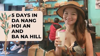 5 Days in Da Nang | Hoi An and Bana Hills |