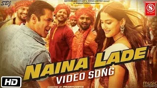 Naina Lade(Dabang 3)Full Video Song; Salman khan,