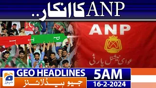 Geo News Headlines 5 AM | ANP's denial.. | 16th February 2024