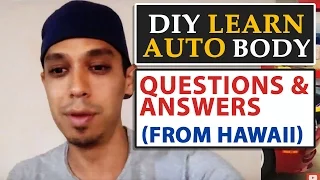 DIY Learn Auto Body Questions and Answers (from Hawaii)