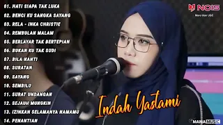 Indah Yastami Full Album "HATI SIAPA TAK LUKA, BENCI KU SANGKA SAYANG" Lagu Galau Viral Tiktok 2024