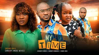 MY TIME - Chinenye Nnebe, Kenneth Nwadike, Ebube Obio 2022 Trending Nigerian Nollywood Movie