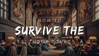 Survive the Tudor Court: A Witty Guide to Avoiding Disaster