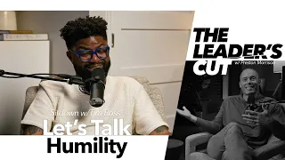 Let's Talk Humility (with Tim Ross) | The Leader's Cut w/ Preston Morrison