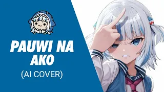 Gawr Gura sings Pauwi Nako (AI Cover)