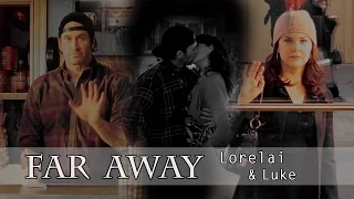 Lorelai & Luke | F a r  A w a y