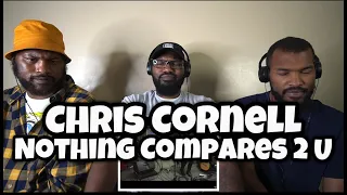 Chris Cornell - Nothing Compares 2 U | REACTION