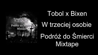 Tobol x Bixen ft. Dj Świr - W Trzeciej Osobie || Podróż do Śmierci Mixtape [2018]